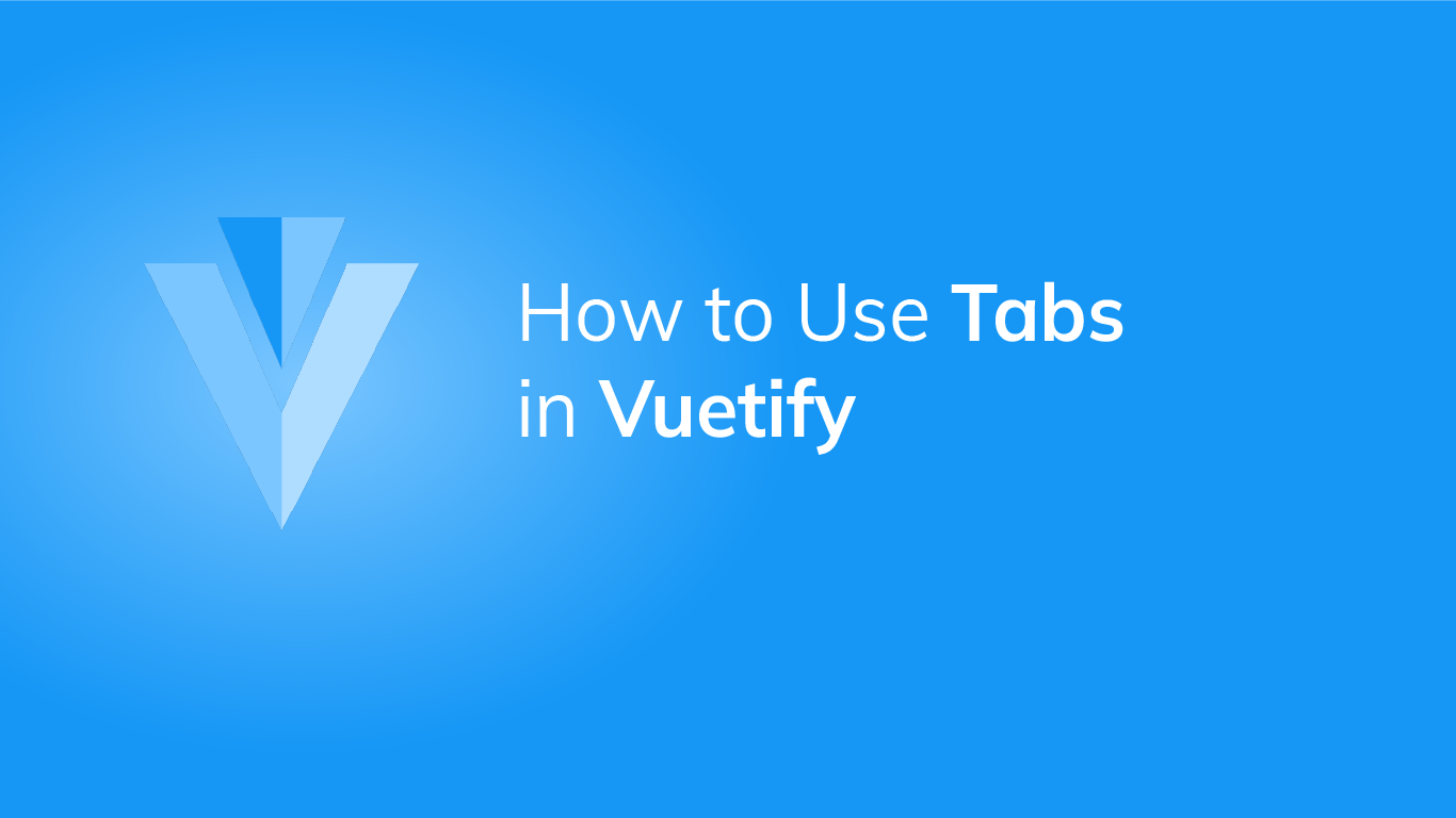How to Easily Create Beautiful Tabs with Vuetify