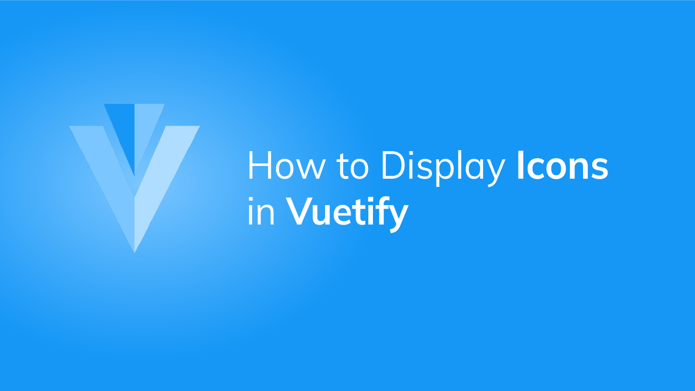 How to Use the Vuetify Icon Component