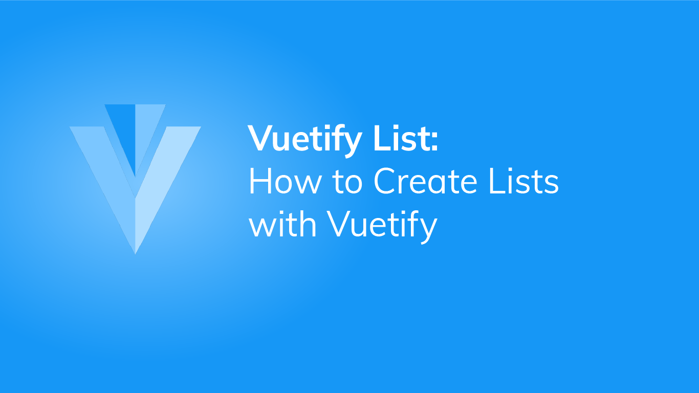 Vuetify List: How to Create Lists with Vuetify