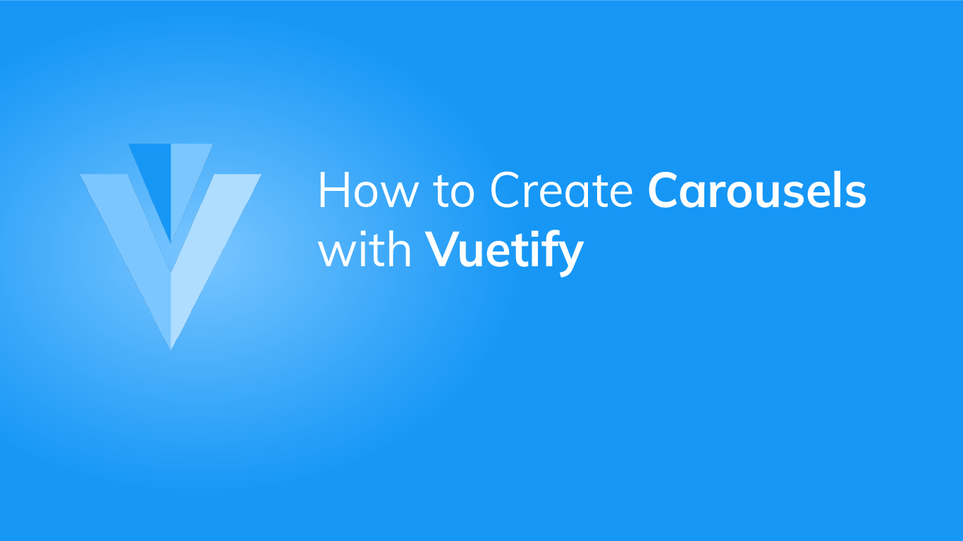 How to Use the Vuetify Carousel Component