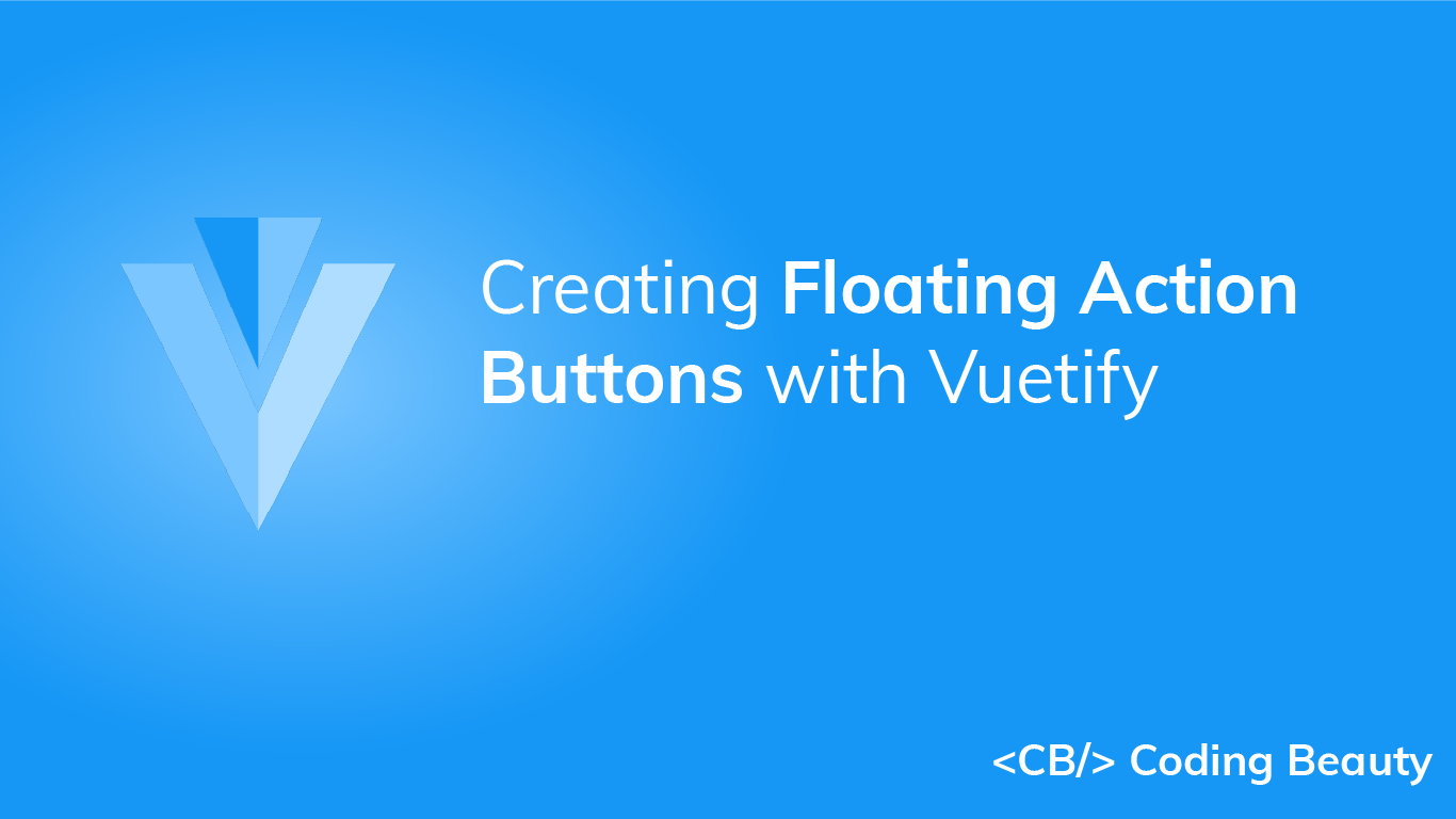 Vuetify FAB: How to Create Floating Action Buttons