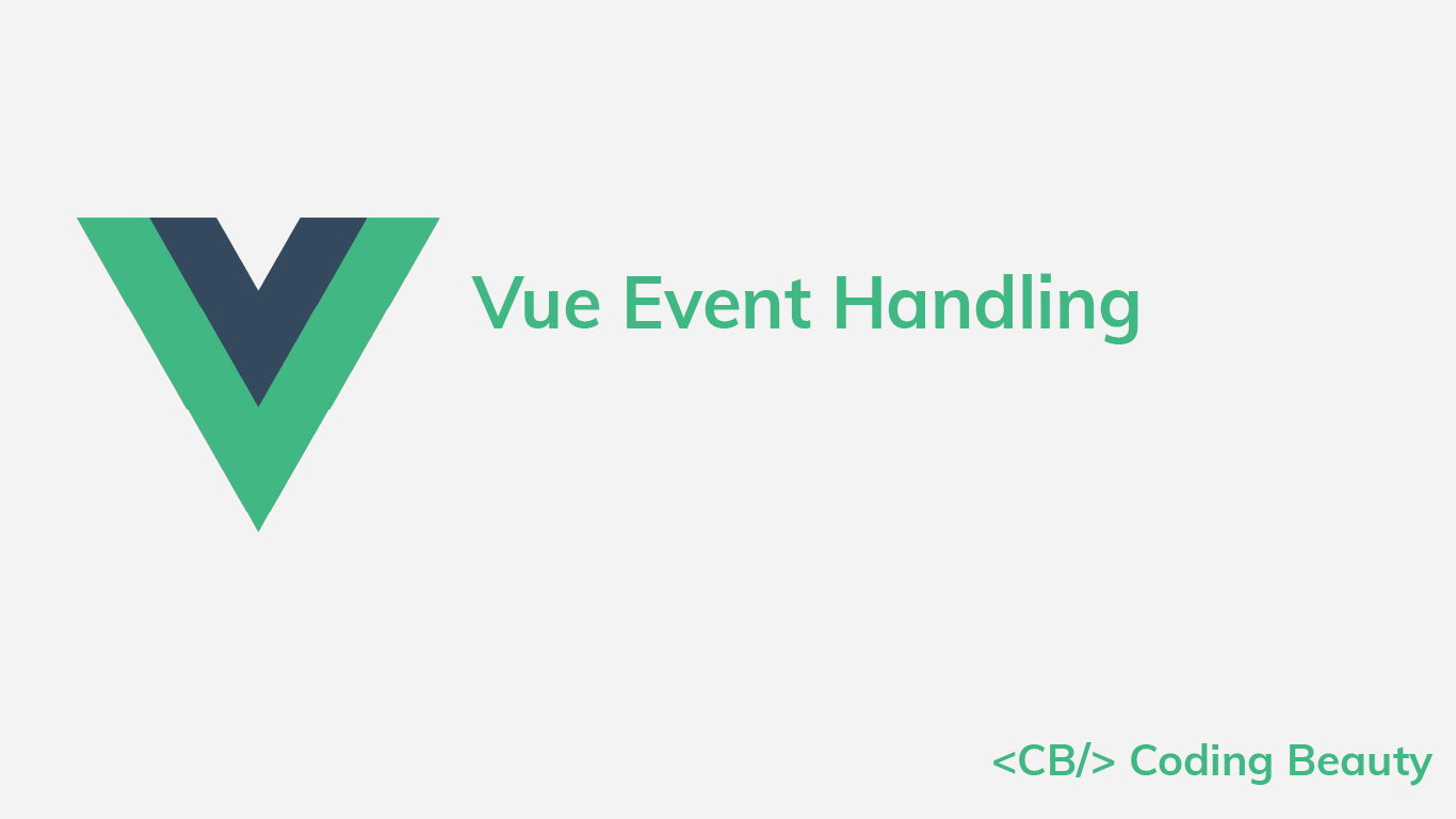 Vue Event Handling: A Complete Guide