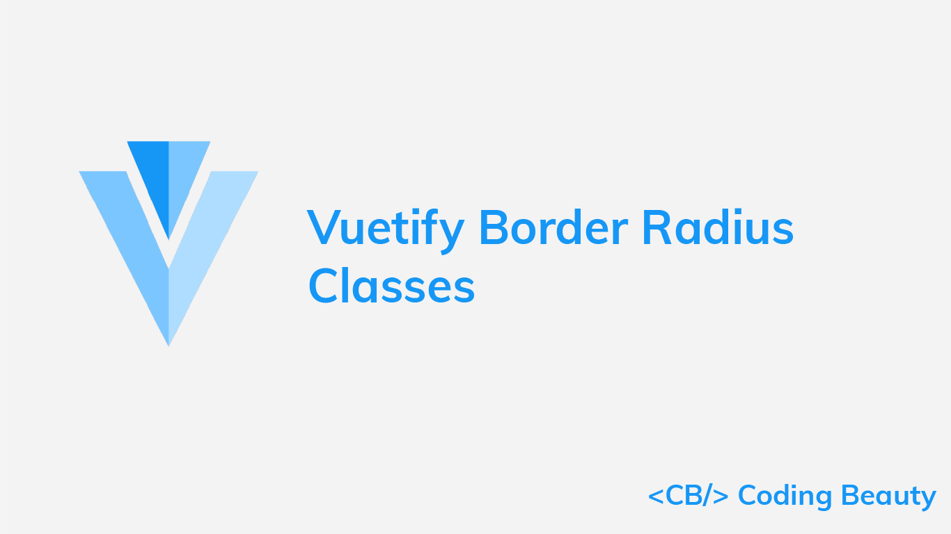 How to Use Vuetify Border Radius Classes