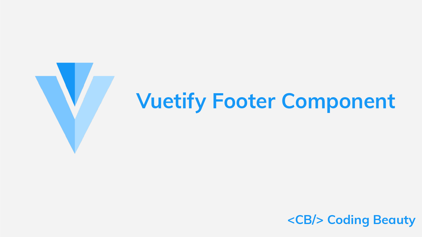 How to Use the Vuetify Footer Component