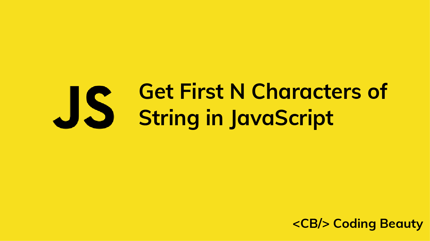 How to Get the First N Characters of a String in JavaScript