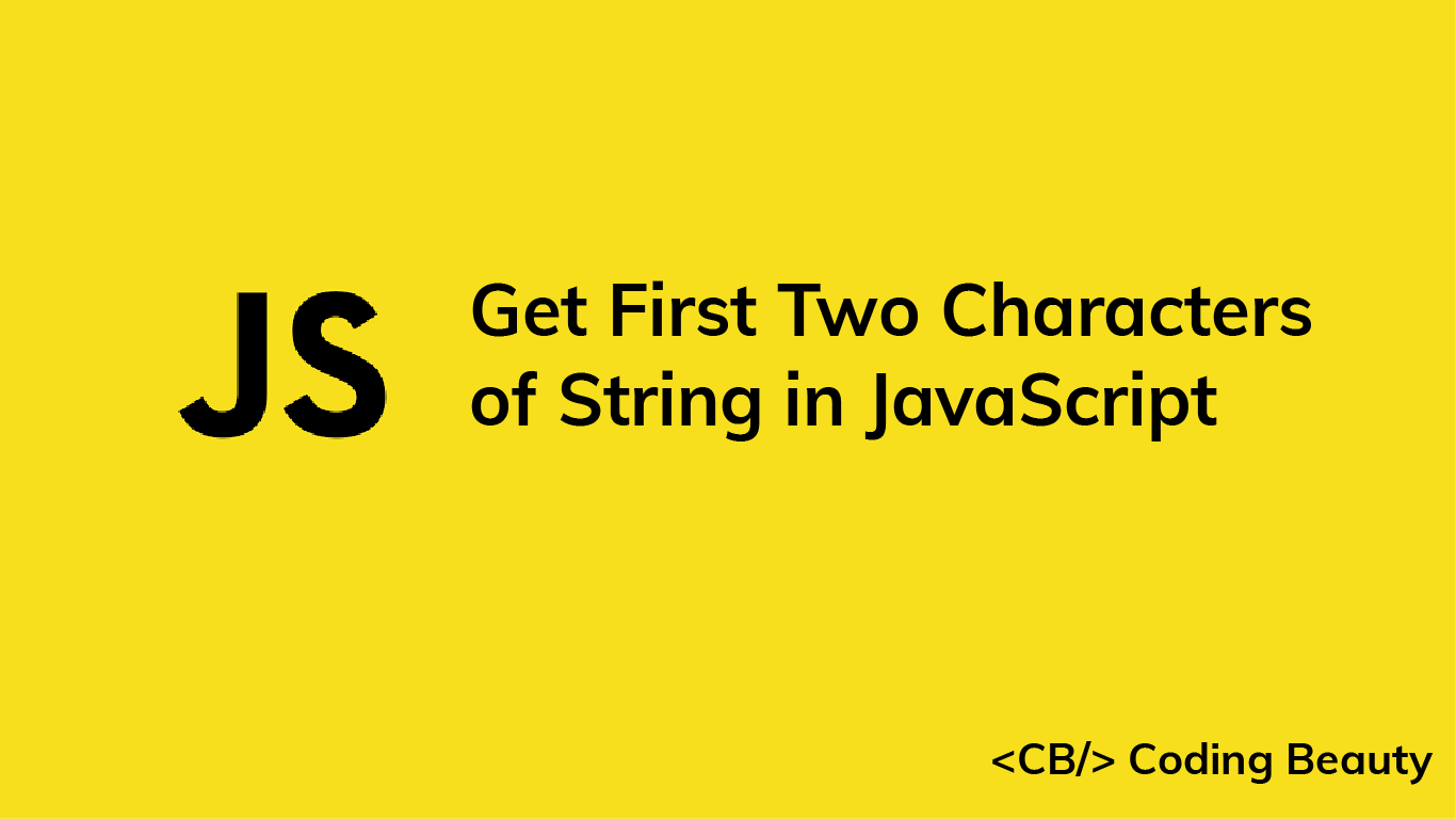 How to Get the First Two Characters of a String in JavaScript