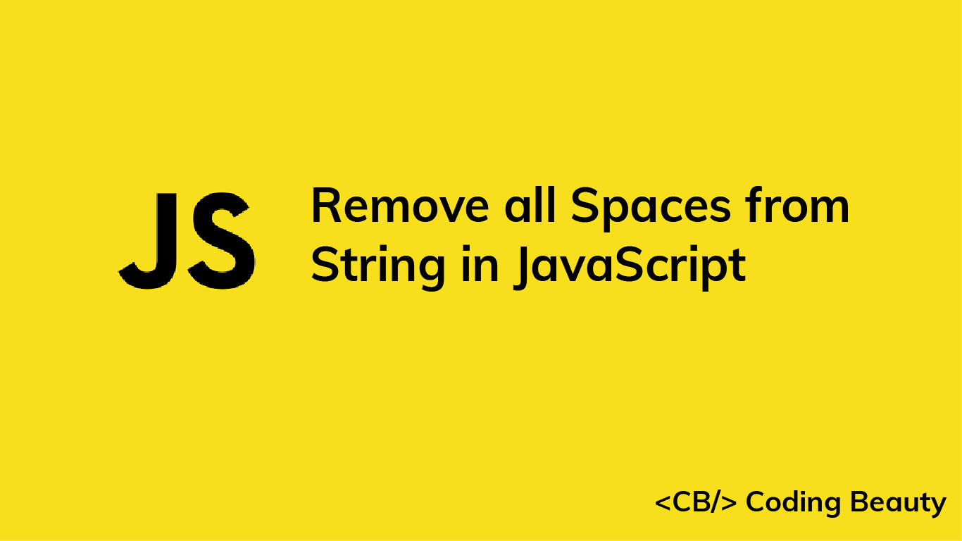 How to Remove All Spaces from a String in JavaScript