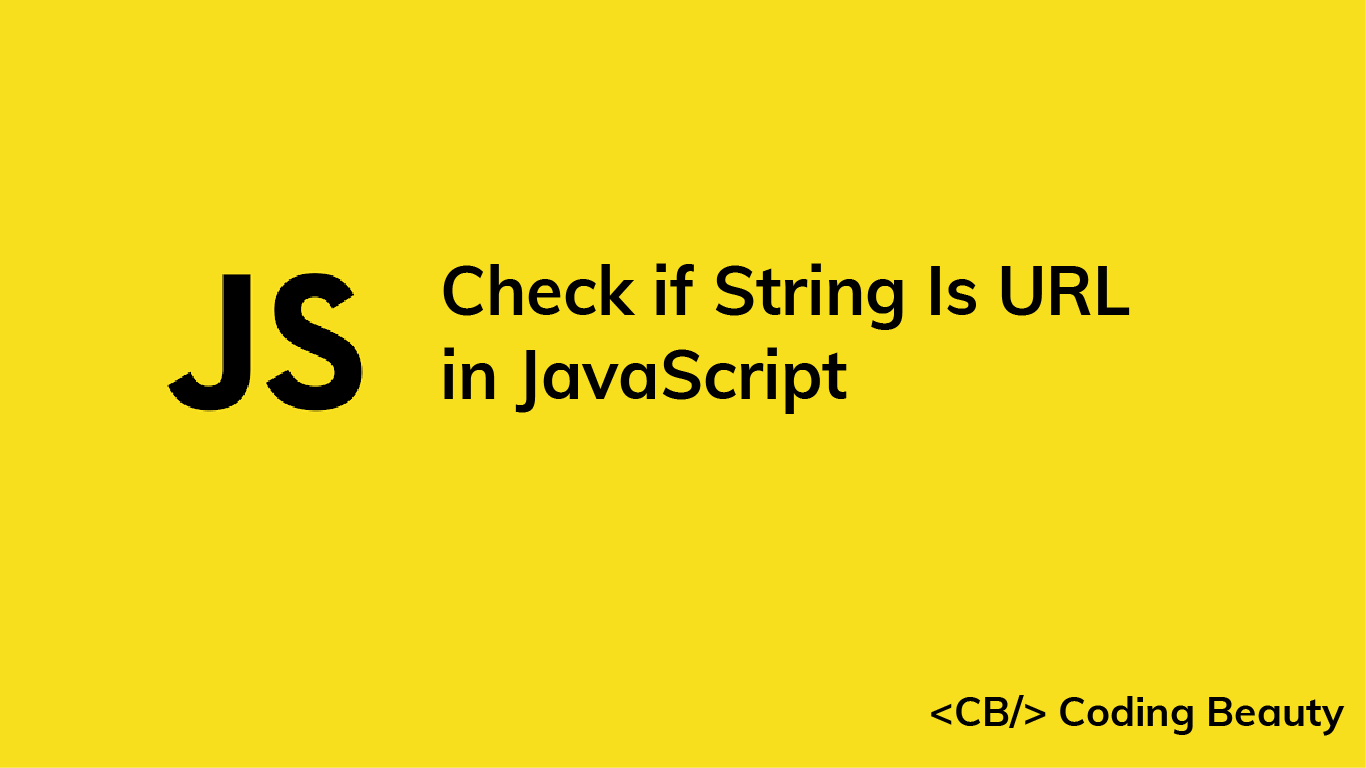 How to Check if a String is a URL in JavaScript
