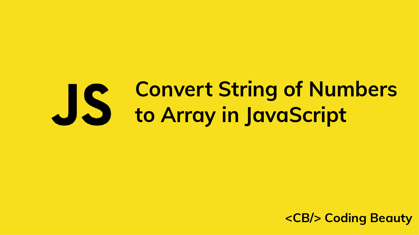 How to Convert a String of Numbers to an Array in JavaScript