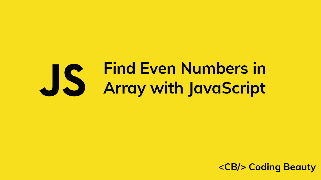 How to Find the Even Numbers in an Array with JavaScript