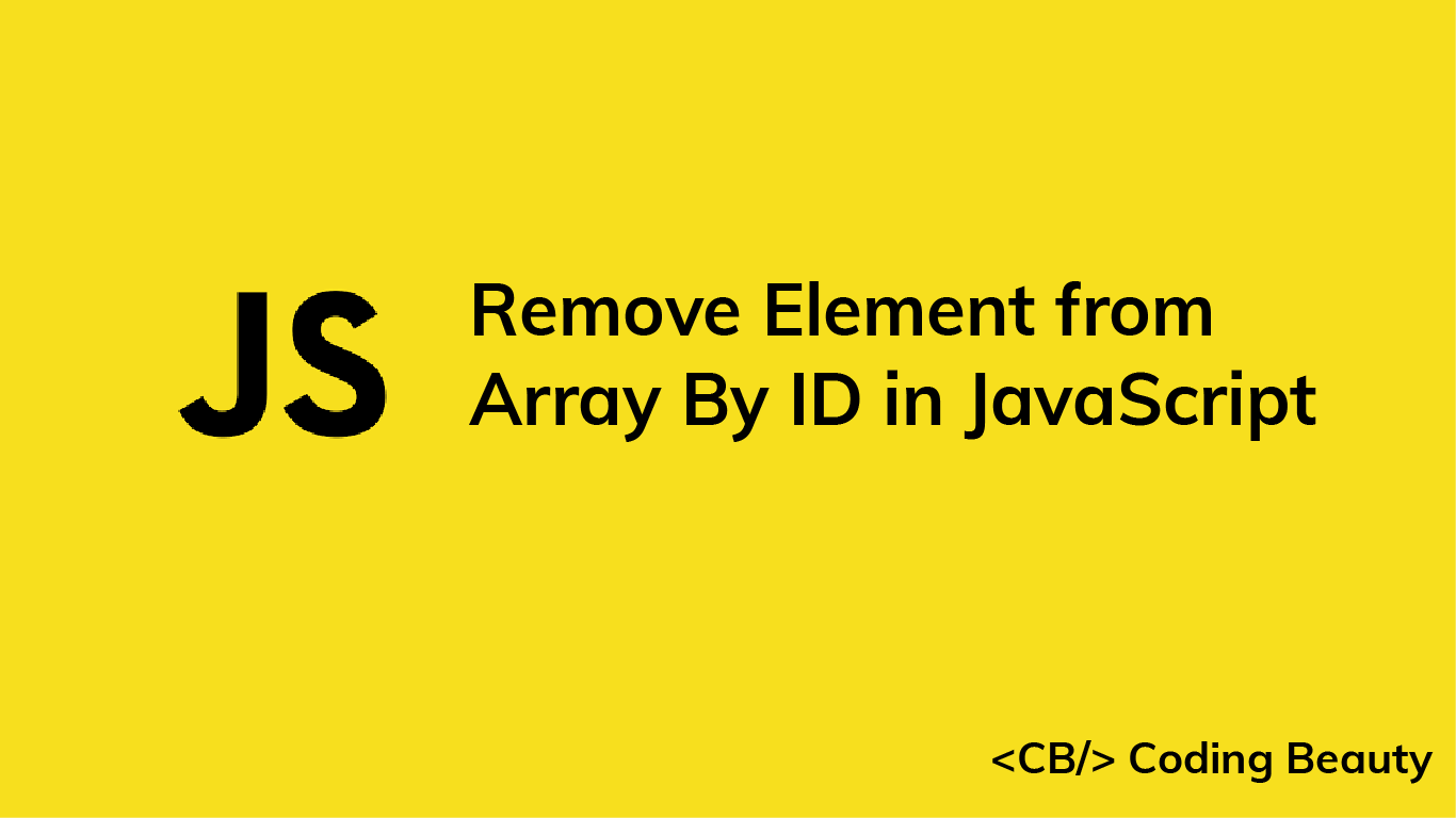 How to Remove an Element from an Array by ID in JavaScript