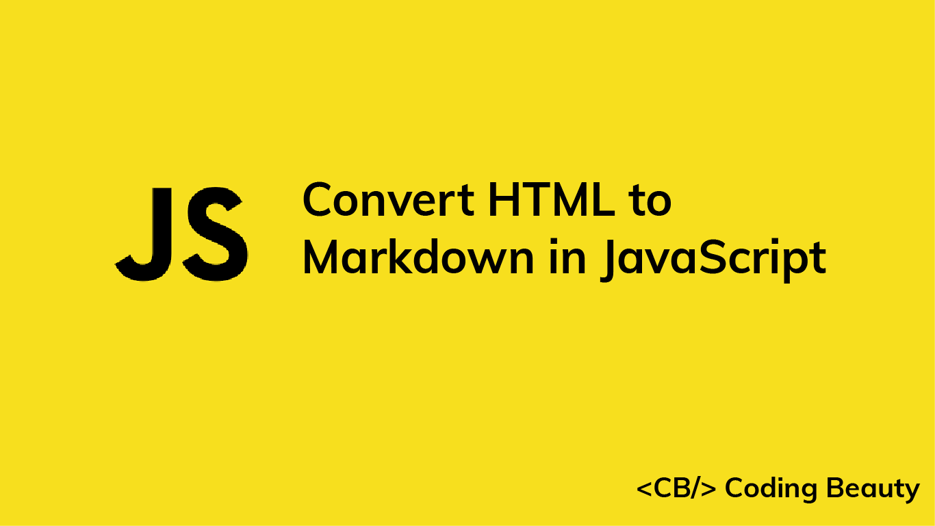How to Easily Convert Any HTML String to Markdown in JavaScript