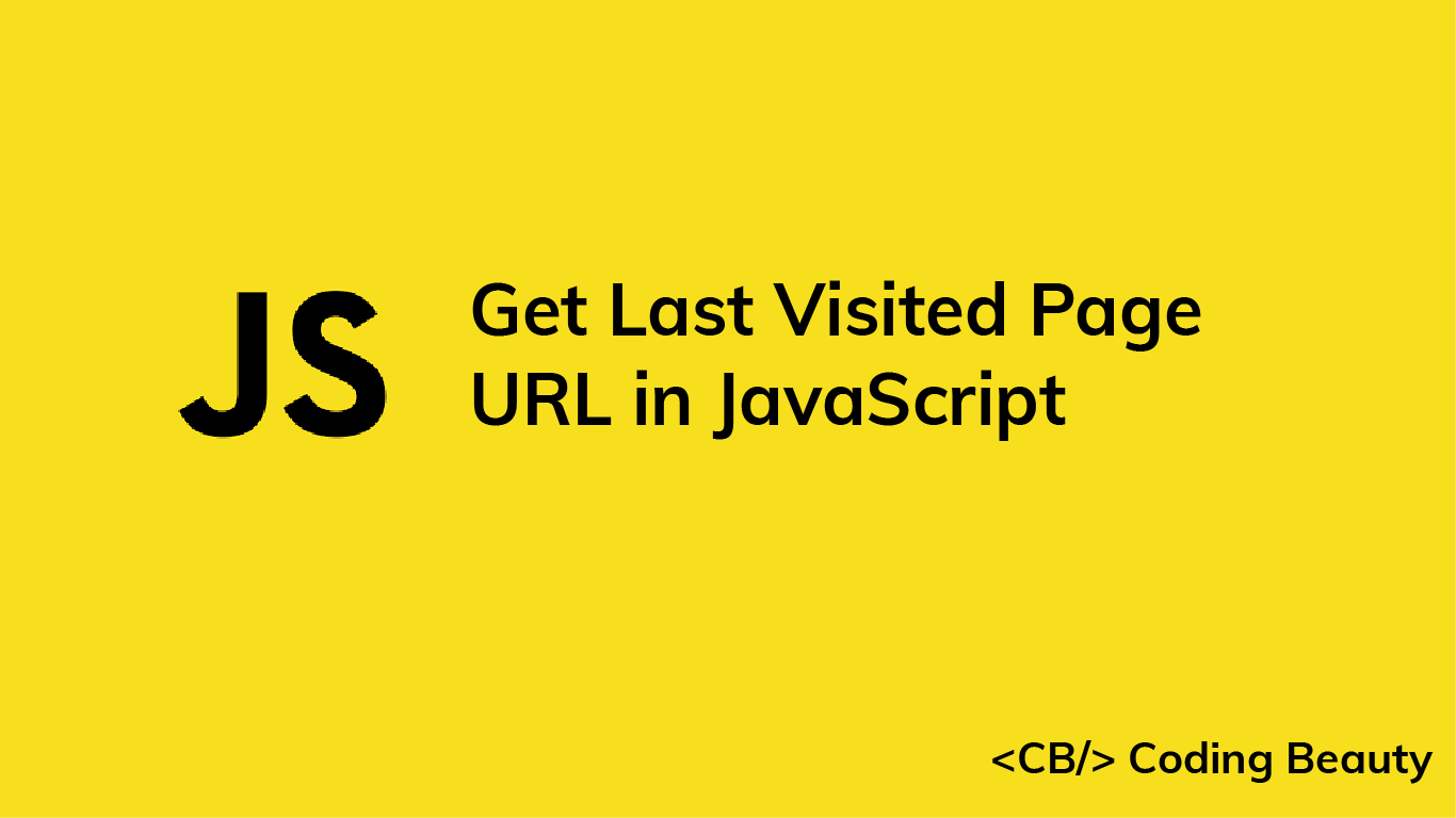 How to Get the URL of the Last Visited Page in JavaScript