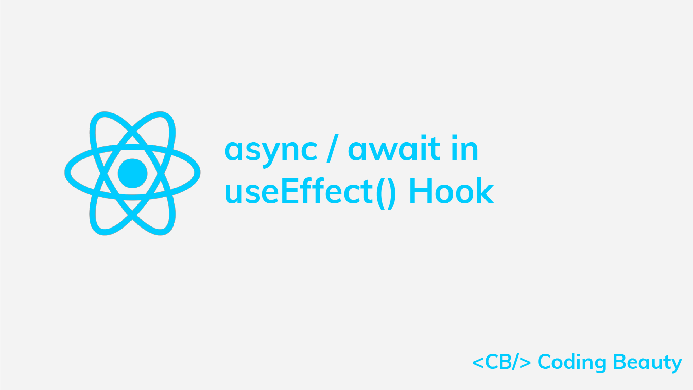 How to Use Async / Await in the React useEffect() Hook