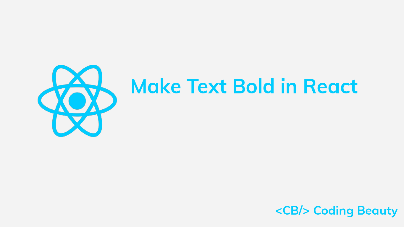 3 Easy Ways to Make Any Text Bold in React