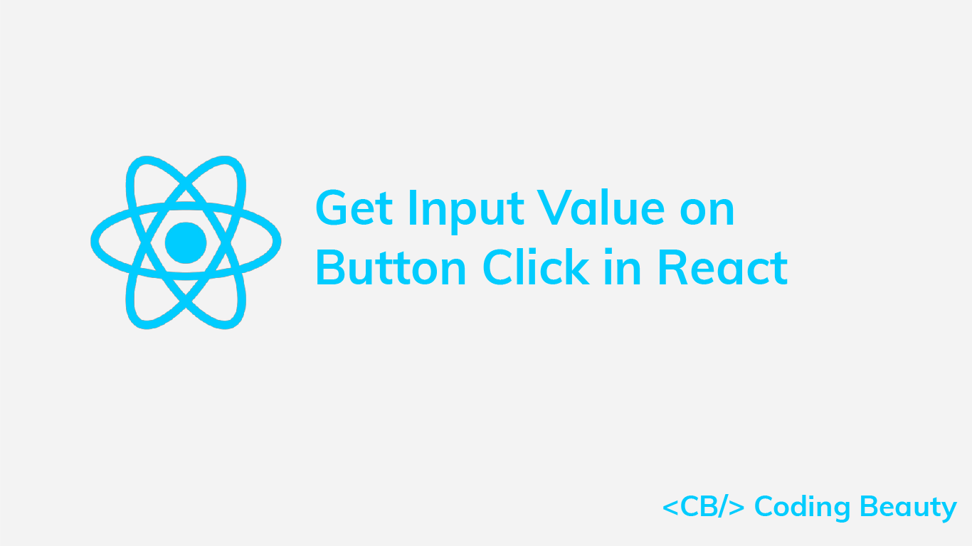 How to Get the Value of an Input When a Button is Clicked in React