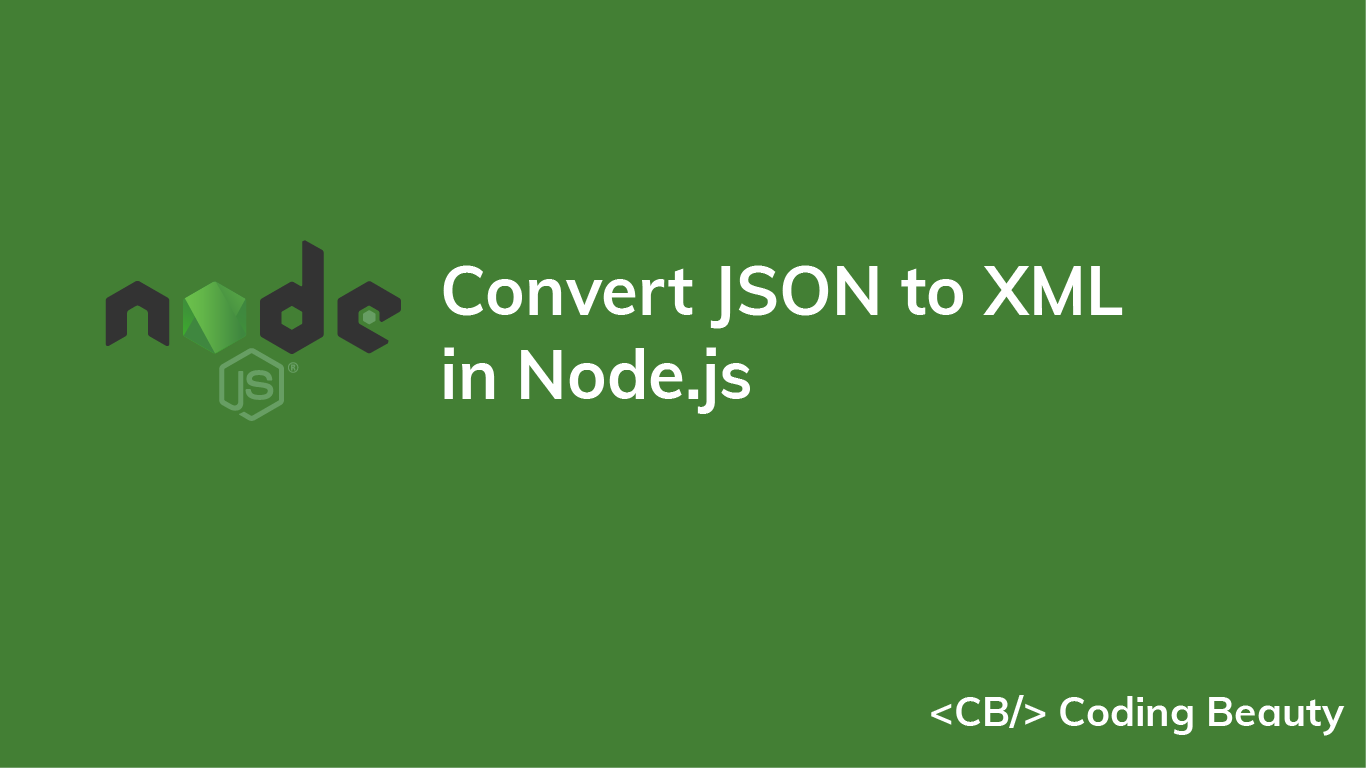 How to Convert JSON to XML in Node.js