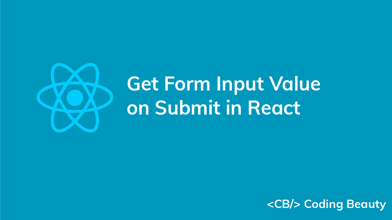 How to Get the Value of a Form Input on Submit in React