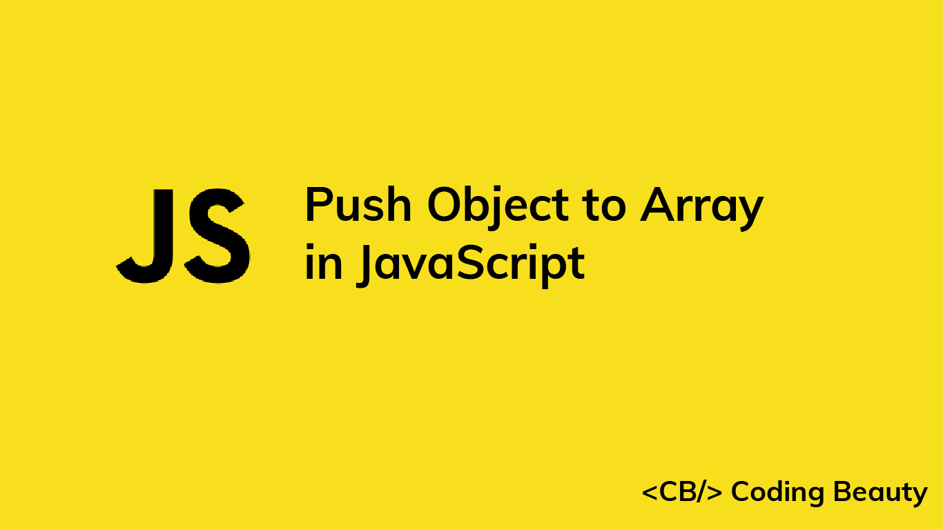 How to Push an Object to an Array in JavaScript