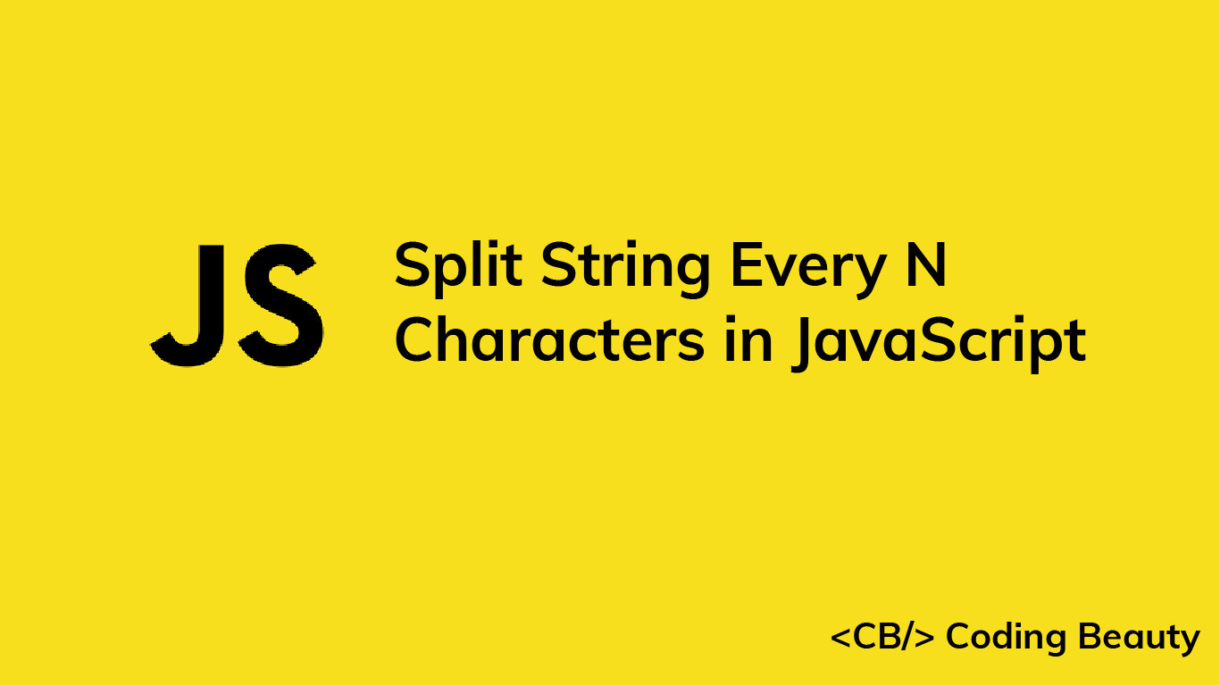How to Split a String Every N Characters in JavaScript