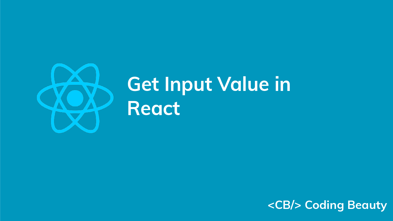 How to Get an Input Field's Value in React