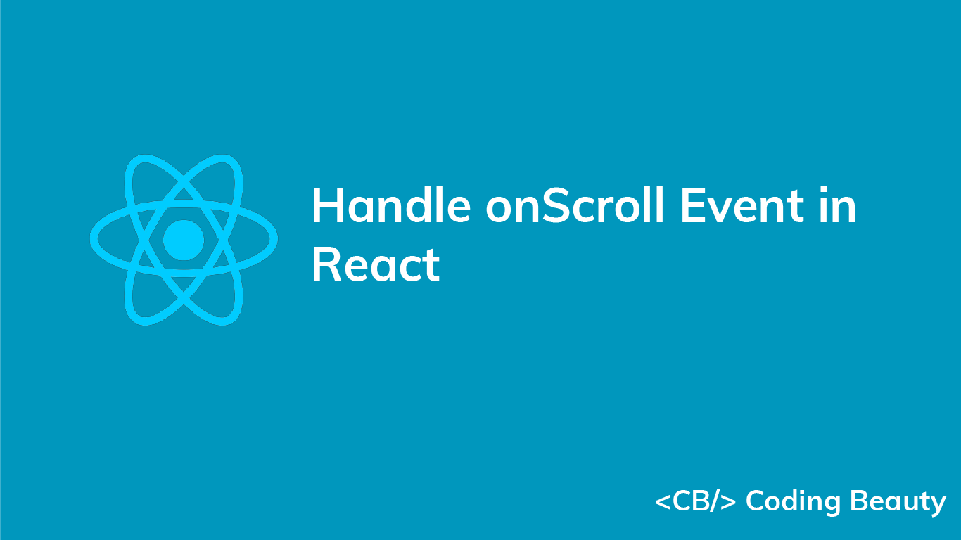 How to Easily Handle the onScroll Event in React