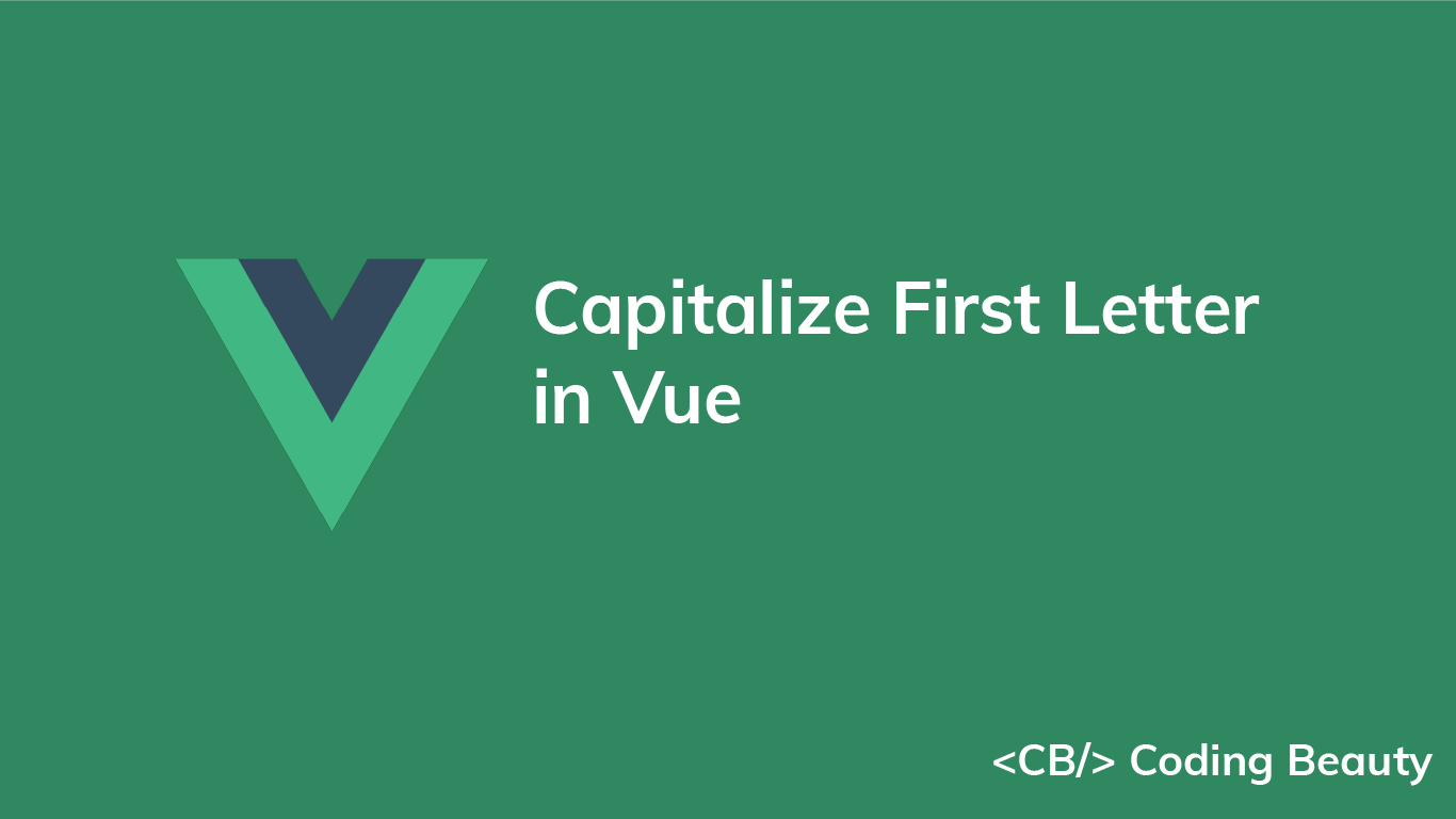 How to Capitalize the First Letter of a String in Vue.js