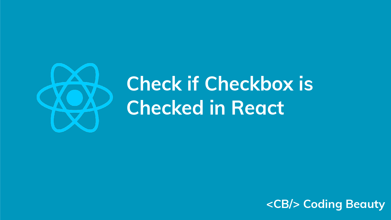 How to Check if a Checkbox is Checked in React