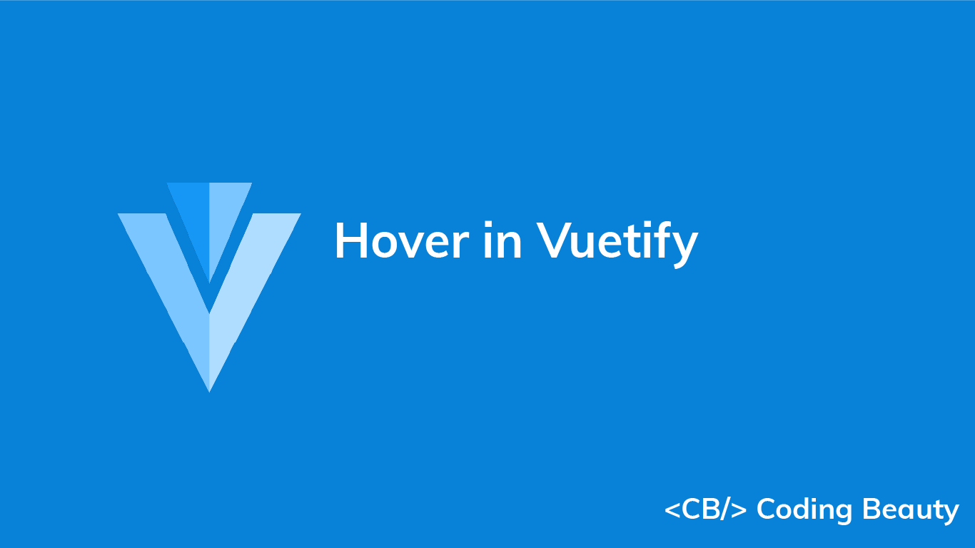 How to Handle Hover Events With Vuetify