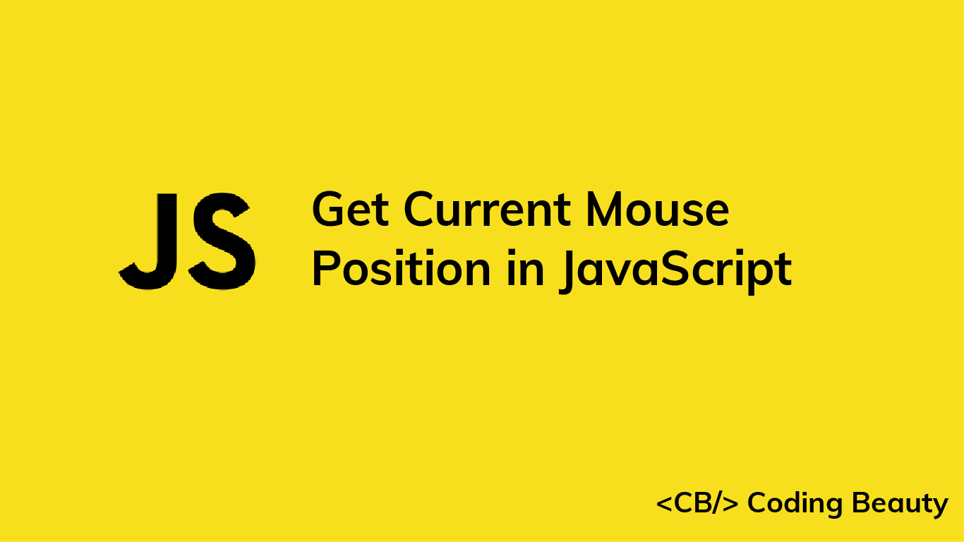 How to Get the Current Mouse Position in JavaScript