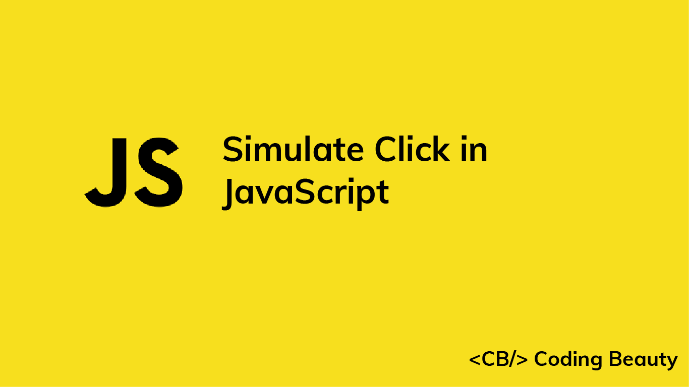 How to Simulate a Mouse Click in JavaScript