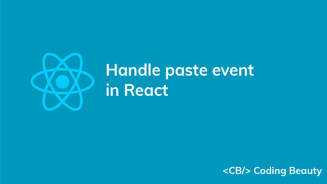 How to Easily Handle the onPaste Event in React