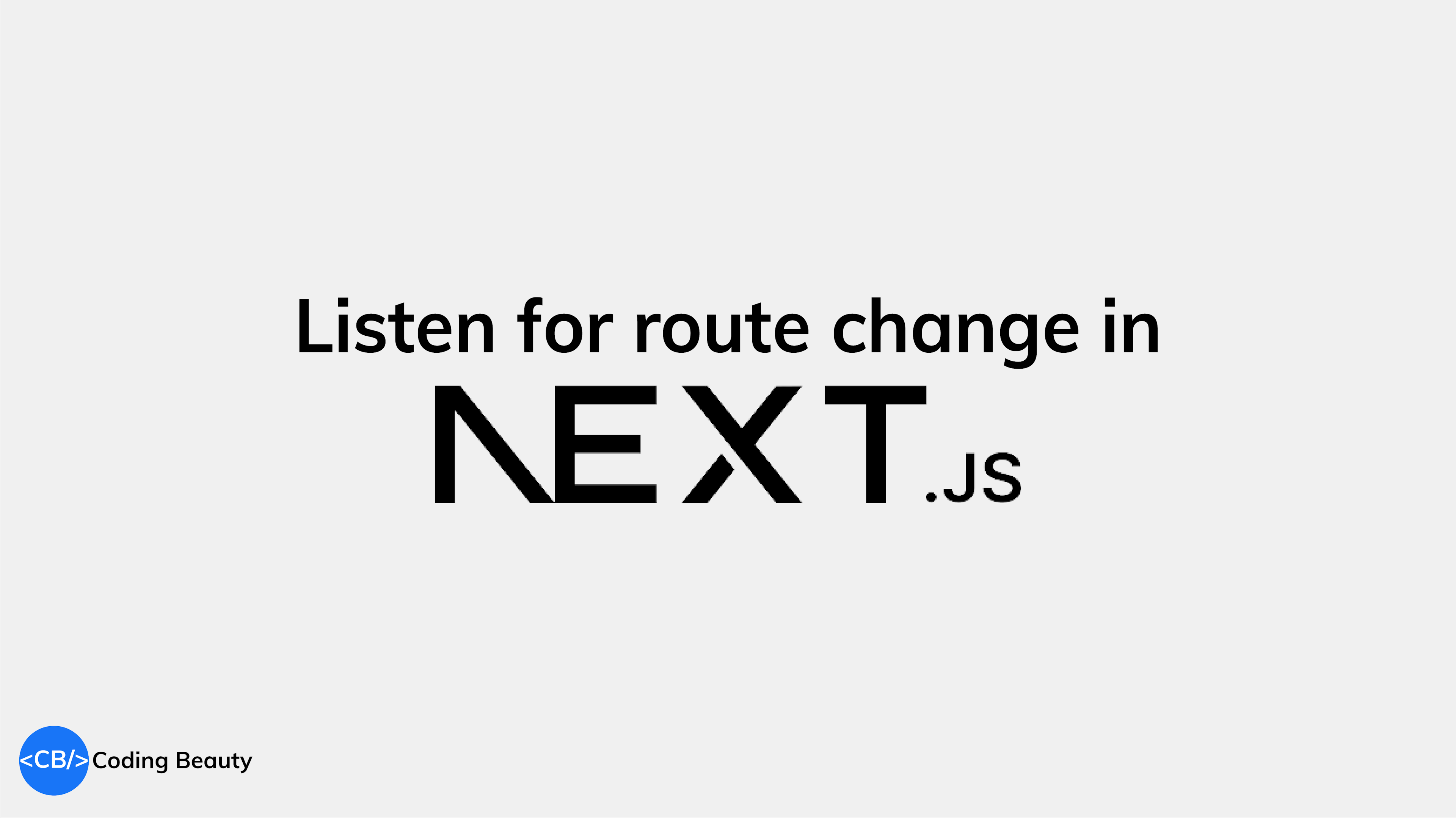 How to quickly listen for a route/page change in Next.js