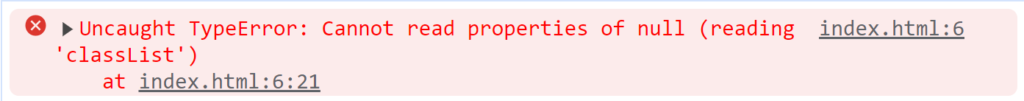 The "Cannot read property 'classList' of undefined" error happening in JavaScript.
