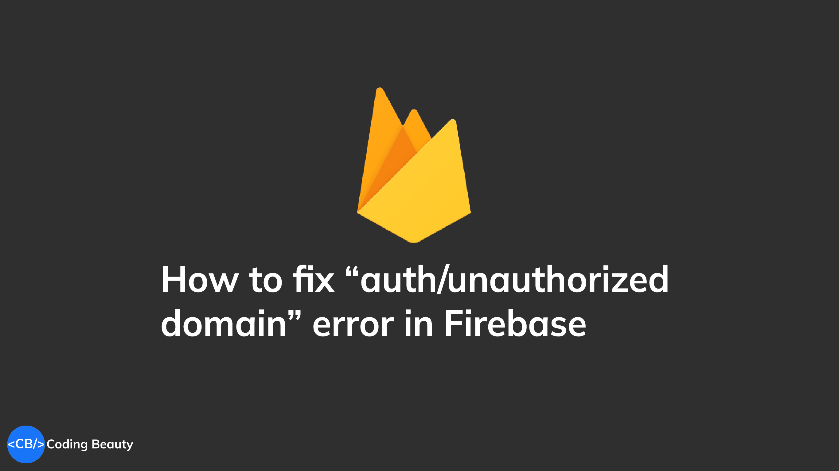 [SOLVED] "auth/unauthorized domain" error in Firebase Auth