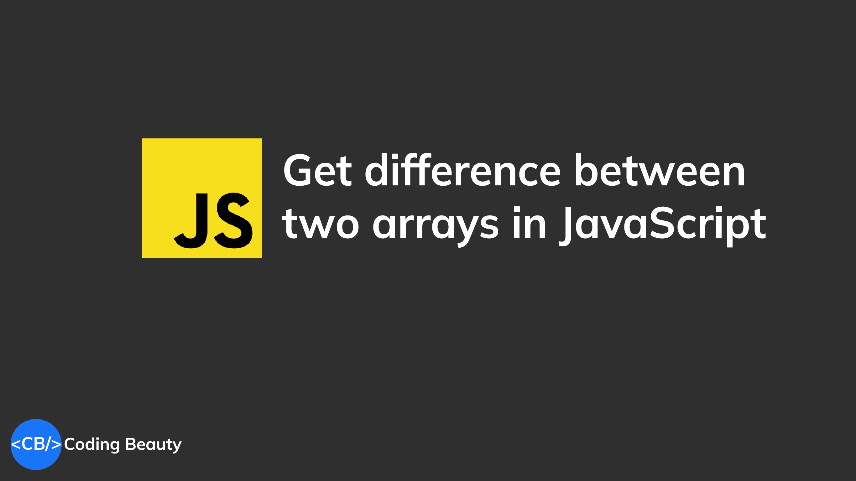 How to get the difference between two arrays in JavaScript