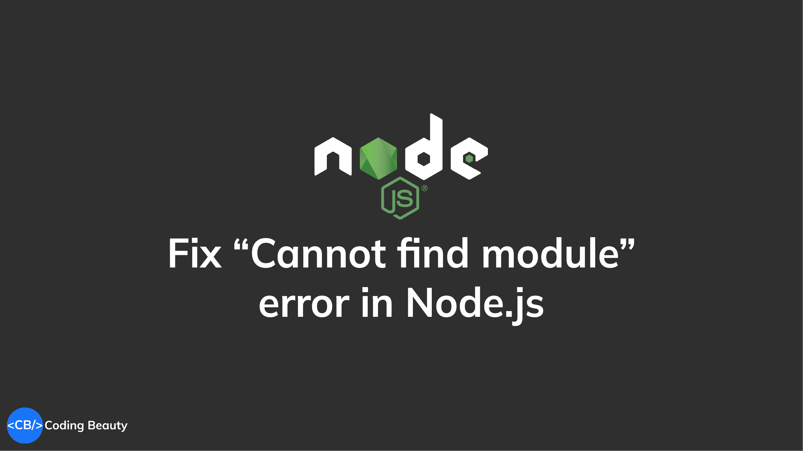 [Solved] Cannot find module in Node.js (MODULE_NOT_FOUND)