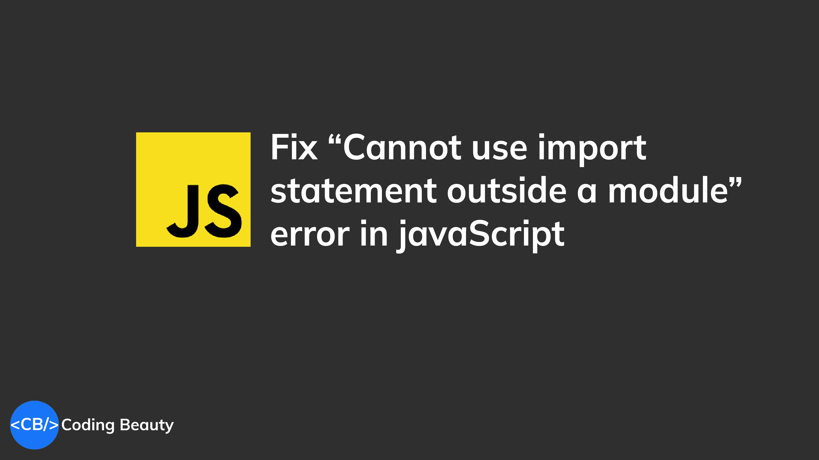 [SOLVED] Cannot use import statement outside a module in JavaScript