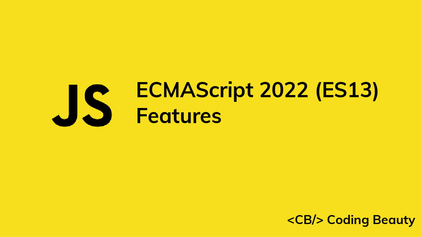 11 Amazing New JavaScript Features in ES13 (ES2022)
