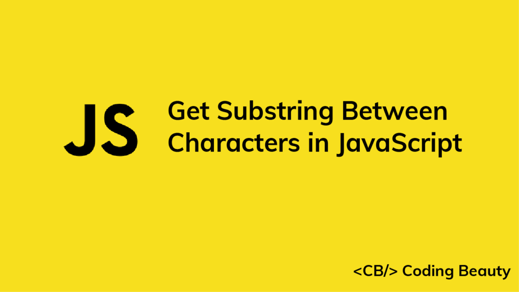 get-the-substring-between-two-characters-in-javascript