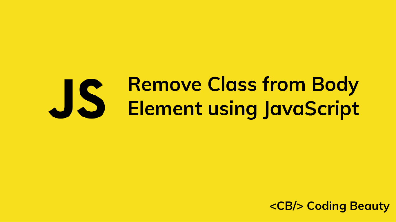 Remove A Class From The Body Element Using JavaScript