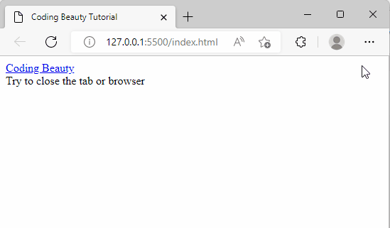 A confirmation dialog is shown when the user tries to close the browser.