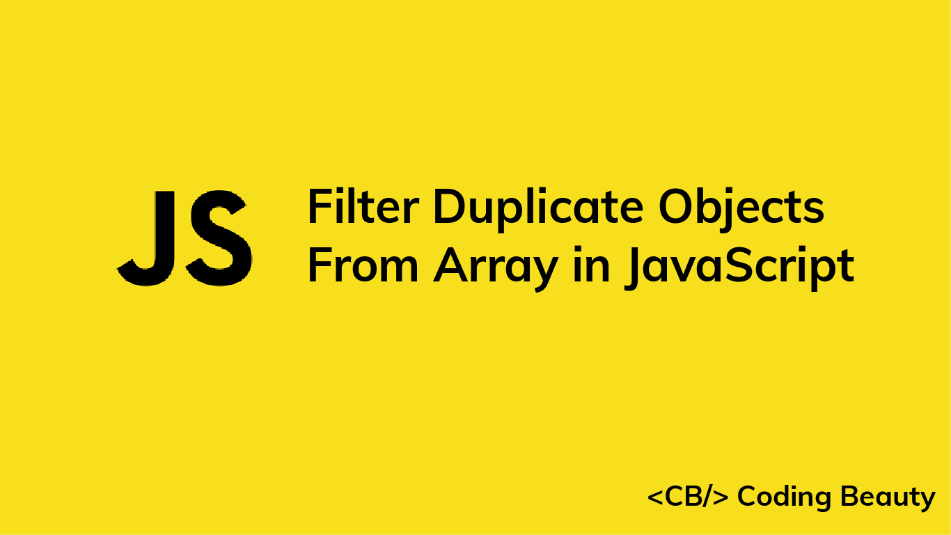 how-to-filter-duplicate-objects-from-an-array-in-javascript