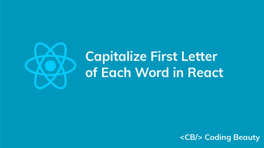 How To Capitalize The First Letter Of Each Word In React