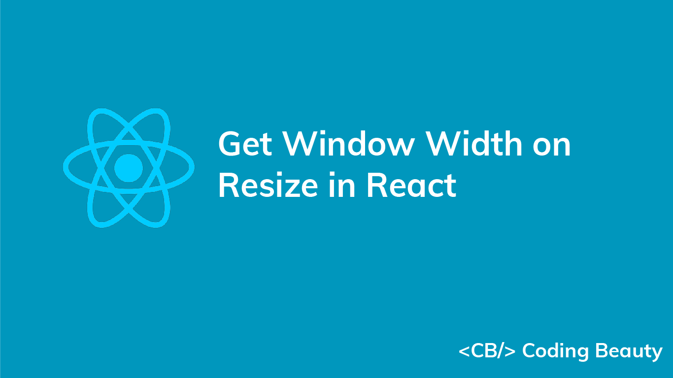 How to Get the Window's Width on Resize in React